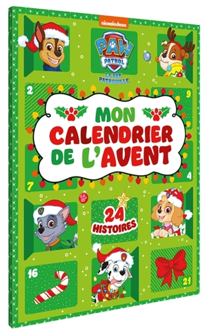 La Pat' Patrouille : mon calendrier de l'Avent : 24 histoires - Nickelodeon