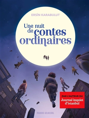 Une nuit de contes ordinaires - Ersin Karabulut