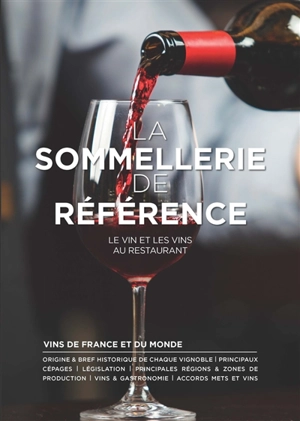 La sommellerie de référence : le vin et les vins au restaurant : vins de France et du monde - Paul Brunet