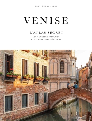 Venise : l'atlas secret - Thomas Jonglez