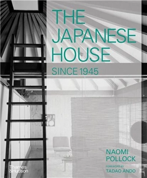 The Japanese House Since 1945 - Naomi R. Pollock