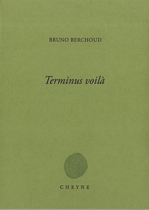 Terminus voilà - Bruno Berchoud