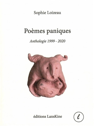 Poèmes paniques : anthologie 1999-2020 - Sophie Loizeau