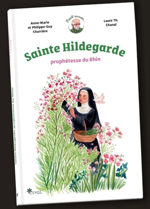 Sainte Hildegarde : prophétesse du Rhin - Anne-Marie Charrière