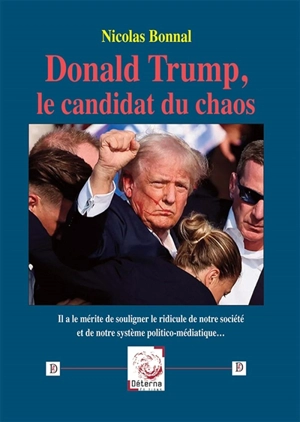 Donald Trump, le candidat du chaos - Nicolas Bonnal