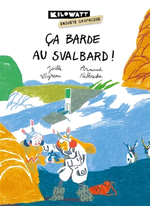 Ca barde au Svalbard ! - Joëlle Veyrenc