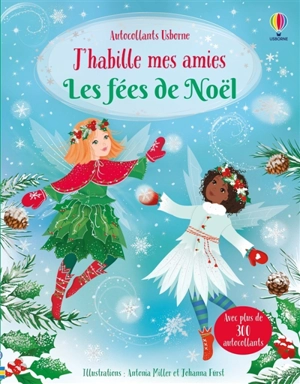 J'habille mes amies : Les fées de Noël : Dès 5 ans - Watt, Fiona