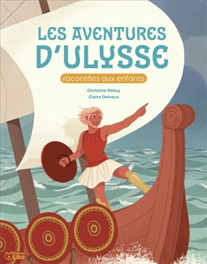 Les aventures d'Ulysse racontées aux enfants - Christine Palluy