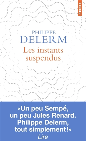 Les instants suspendus - Philippe Delerm