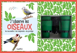 J'observe les oiseaux : les reconnaître, les comprendre, les protéger - Michel Luchesi