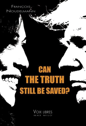 Can the truth still be saved ? - François Noudelmann