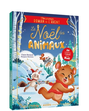 Le Noël des animaux : mon premier roman de l'Avent - Claire Renaud