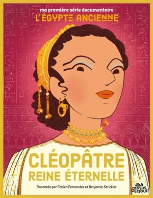 Cléopâtre, reine éternelle - Fabien Fernandez