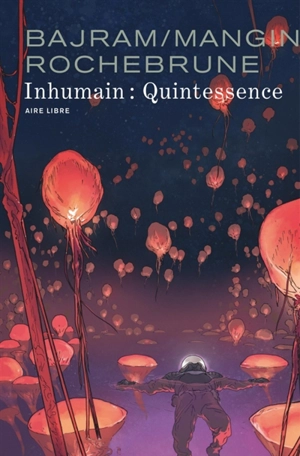 Inhumain. Quintessence - Denis Bajram