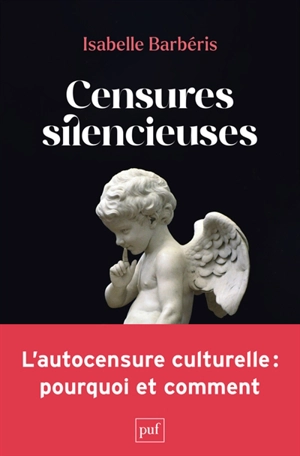 Censures silencieuses : l'autocensure culturelle : pourquoi et comment - Isabelle Barbéris