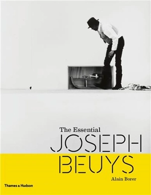 The Essential Joseph Beuys - Alain Borer