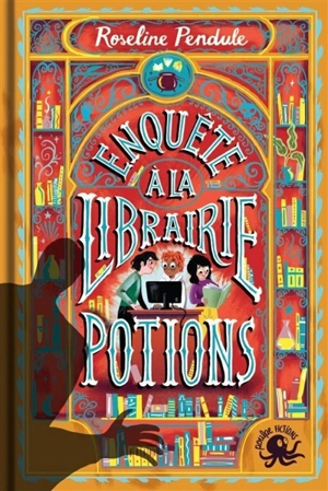 Enquête à la librairie Potions - Roseline Pendule