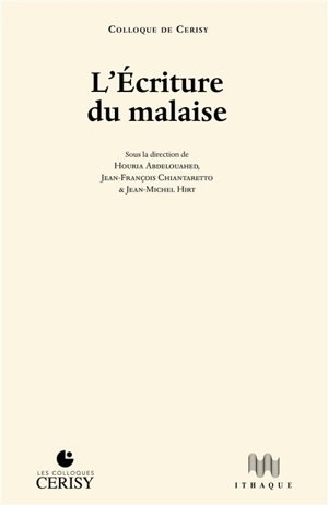 L'écriture du malaise : actes du colloque de Cerisy, juin 2023 - Centre culturel international (Cerisy-la-Salle, Manche). Colloque (2023)