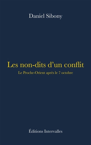 Les non-dits d'un conflit : le Proche-Orient après le 7 octobre - Daniel Sibony