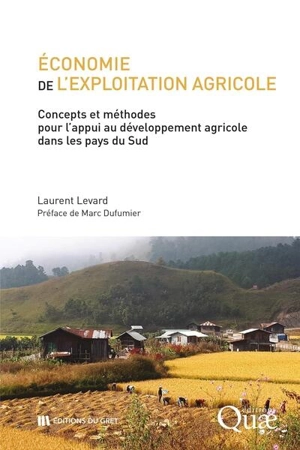 Economie de l'exploitation agricole : concepts et méthodes pour l'appui au développement agricole dans les pays du Sud - Laurent Levard