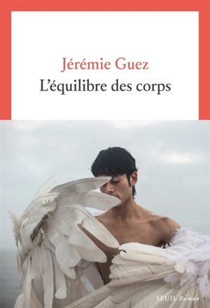 L'équilibre des corps - Jérémie Guez