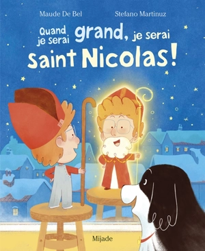 Quand je serai grand, je serai saint Nicolas ! - Maude De Bel