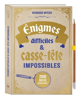 Enigmes difficiles & casse-tête impossibles : 200 défis à relever ! - Bernard Myers