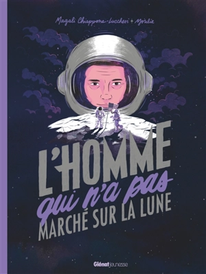 L'homme qui n'a pas marché sur la Lune - Magali Chiappone Lucchesi