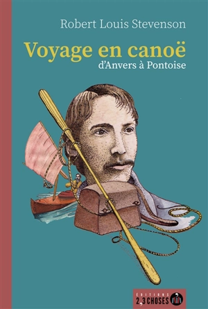 Voyage en canoë : d'Anvers à Pontoise - Robert Louis Stevenson