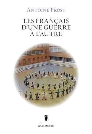 Les Français d'une guerre à l'autre - Antoine Prost