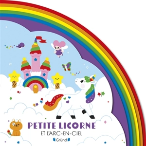 Petite licorne et l'arc-en-ciel - Clémentine Dérodit