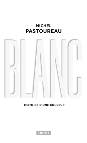 Blanc : histoire d'une couleur - Michel Pastoureau