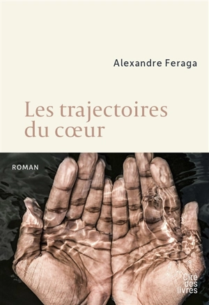 Les trajectoires du coeur - Alexandre Feraga