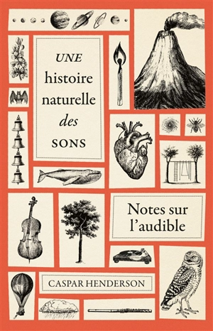 Une histoire naturelle des sons : notes sur l'audible - Caspar Henderson