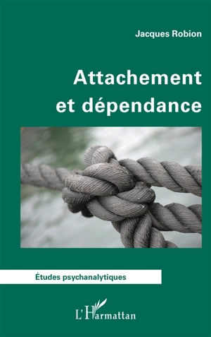 Attachement et dépendance - Jacques Robion