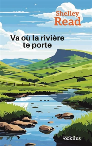 Va où la rivière te porte - Shelley Read