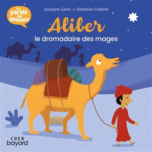 Aliber : le dromadaire des mages - Jocelyne Garric