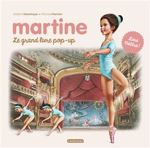 Martine : le grand livre pop-up - Rosalind Elland-Goldsmith