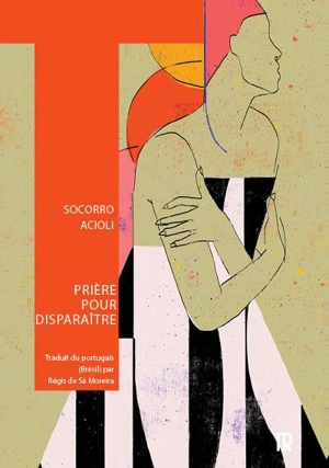 Prière pour disparaître - Socorro Acioli