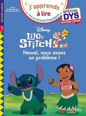 Lilo et Stitch 2 : Hawaï, nous avons un problème ! : spécial dys, histoire longue - Walt Disney company