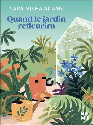 Quand le jardin refleurira - Sara Nisha Adams