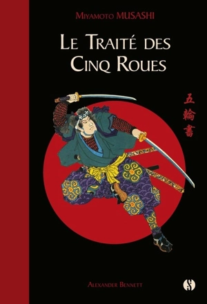 Le traité des cinq roues : le classique japonais de la stratégie par le plus célèbre des samouraïs - Musashi Miyamoto