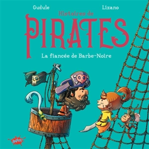 Histoires de pirates. La fiancée de Barbe-Noire - Gudule