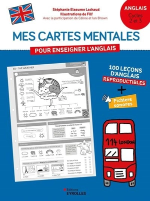 Mes cartes mentales pour enseigner l'anglais : anglais, cycles 2 et 3 : 100 leçons d'anglais reproductibles + fichiers sonores - Stéphanie Eleaume-Lachaud