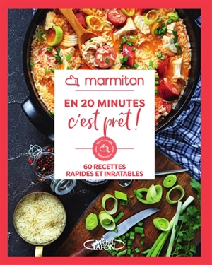 En 20 minutes c'est prêt ! : 60 recettes rapides et inratables - Marmiton.org