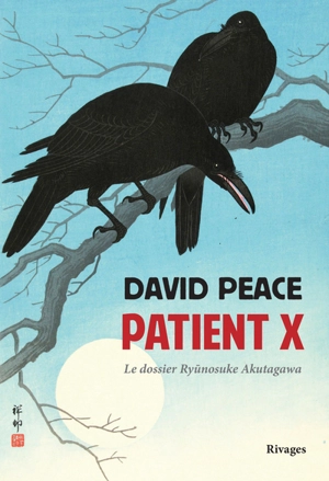 Patient X : le dossier Ryunosuke Akutagawa - David Peace