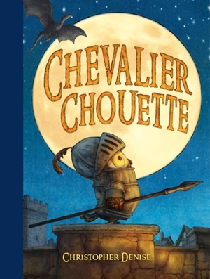 Chevalier Chouette - Christopher Denise