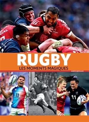 Rugby : les moments magiques - Alberto Bertolazzi