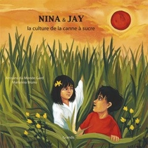 Nina & Jay : la culture de la canne à sucre - Fédération Artisans du monde