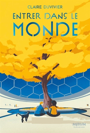 Entrer dans le monde - Claire Duvivier